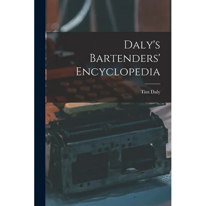 Daly's Bartenders' Encyclopedia - Paperback