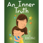 An Inner Truth: Book On Self Empowerment and Emotional Intelligence For Kids - Paperback