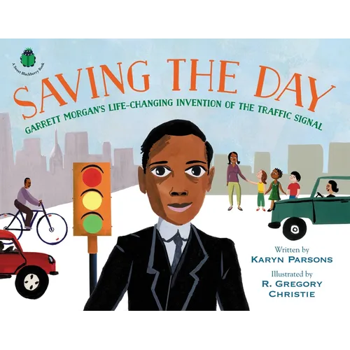 Saving the Day: Garrett Morgan's Life-Changing Invention of the Traffic Signal - Hardcover