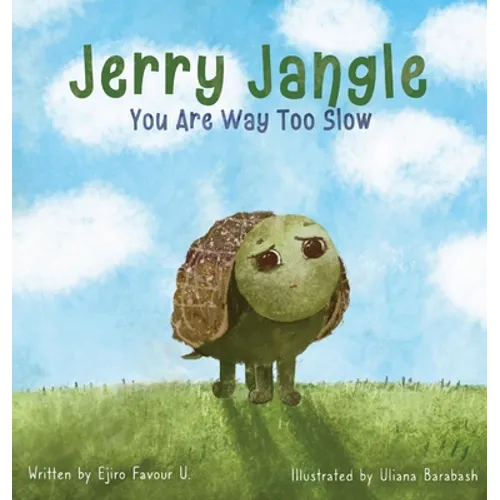 Jerry Jangle You Are Way Too Slow - Hardcover