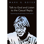 Talk to God and Listen to the Casual Reply: Experiencing the Spirituality of John Denver - Hardcover