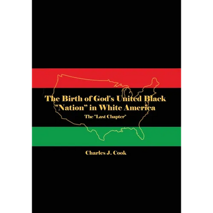 The Birth of God's United Black "Nation" in White America: The "Last Chapter" - Paperback