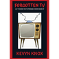 Forgotten TV: 101 TV Shows You've Probably Never Heard Of - Paperback