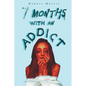 Seven Months with an Addict - Paperback