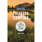 Moon Colorado Camping: The Complete Guide to Tent and RV Camping - Paperback