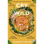 Cry of the Wild: Life Through the Eyes of Eight Animals - Paperback