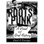 Roots Punk: A Visual and Oral History - Hardcover