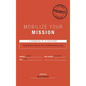Mobilize Your Mission: Fulfilling God's Plan for Your Life Behind Enemy Lines - Hardcover