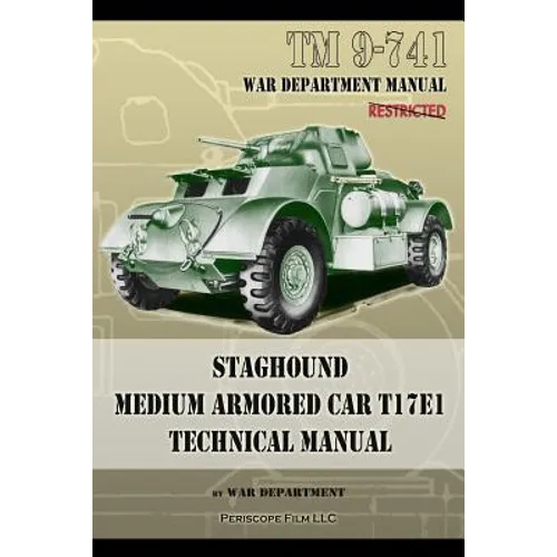 TM 9-741 Staghound Medium Armored Car T17E1 Technical Manual - Paperback