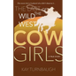 The Last of the Wild West Cowgirls: A True Story - Paperback