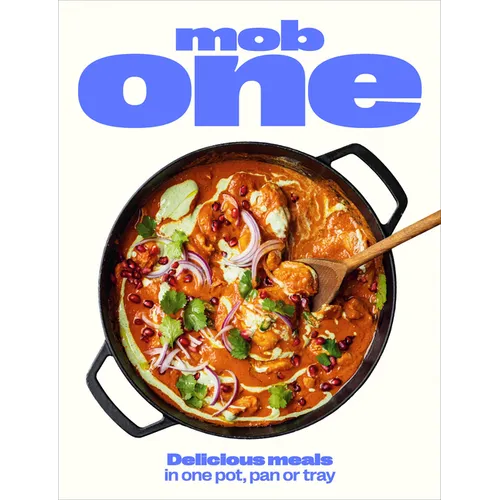 Mob One: Delicious Meals in One Pot, Pan or Tray - Hardcover