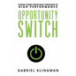 Opportunity Switch: Taking Teams from High Turnover to High Performance - Paperback