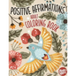 Adult Coloring Book Positive Affirmations: Motivational Coloring Book For Adults Relaxation with Inspirational Quotes and Stress Relieving Flower and - Paperback