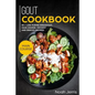 Gout Cookbook: Main Course - 80 + Low Purine Breakfast, Main Course, Dessert and Snacks Recipes (Proven Recipes to Reduce Inflammatio - Paperback