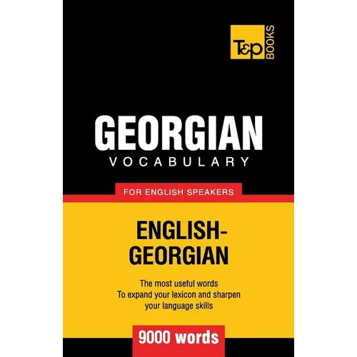 Georgian vocabulary for English speakers - 9000 words - Paperback
