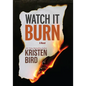 Watch It Burn - Library Binding