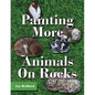 Painting More Animals on Rocks (Latest Edition) - Paperback
