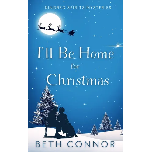 I'll Be Home for Christmas: Kindred Spirits Mysteries - Paperback