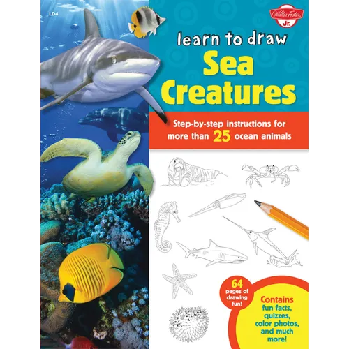 Learn to Draw Sea Creatures: Step-By-Step Instructions for More Than 25 Ocean Animals - 64 Pages of Drawing Fun! Contains Fun Facts, Quizzes, Color Ph - Paperback