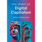 The Spirit of Digital Capitalism - Paperback