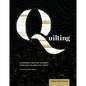 Quilting: A Modern Creative Journey Through an Age-Old Craft - Paperback