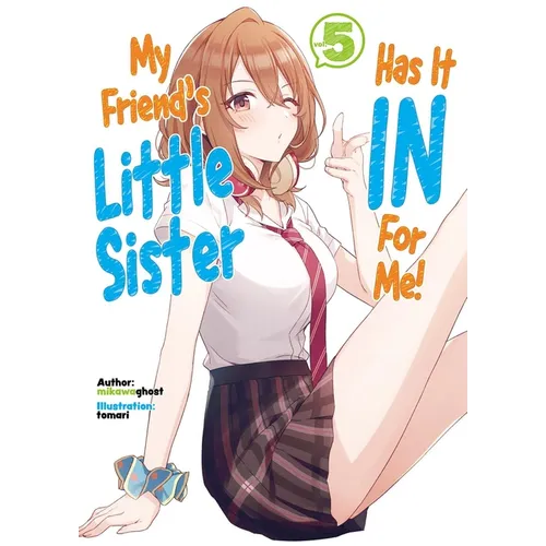 My Friend's Little Sister Has It in for Me! Volume 5 (Light Novel): Volume 5 - Paperback