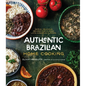 Authentic Brazilian Home Cooking: Simple, Delicious Recipes for Classic Latin American Flavors - Paperback