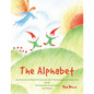 The Alphabet: how Pine Cone and Pepper Pot (with the help of Tiptoes Lightly and Farmer John) learned Tom Nutcracker and June Berry their letters - Paperback