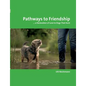 Pathways to Friendship: ... A Declaration of Love to Dogs That Hunt - Paperback