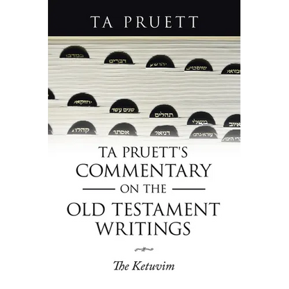 Ta Pruett's Commentary on the Old Testament Writings: The Ketuvim - Paperback