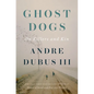 Ghost Dogs: On Killers and Kin - Hardcover