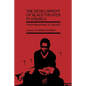 The Development of Black Theater in America: From Shadows to Selves - Paperback