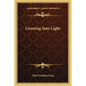 Growing Into Light - Paperback