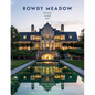 Rowdy Meadow: House - Land - Art - Hardcover