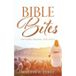Bible Bites: Proverbs, Prayers, and Peace - Paperback