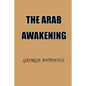 The Arab Awakening: The Story of the Arab National Movement - Paperback