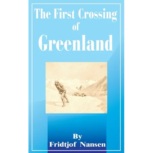 The First Crossing of Greenland - Paperback