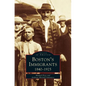 Boston's Immigrants - Hardcover