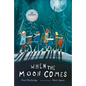 When the Moon Comes - Hardcover