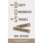 The Beauty Underneath the Struggle: Creating Your Bus Story - Paperback