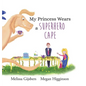 My Princess Wears a Superhero Cape - Hardcover