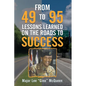 From 49 to 95 Lessons Learned on the Roads to Success - Paperback