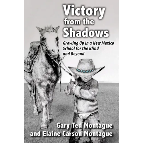 Victory from the Shadows: Growing Up in a New Mexico School for the Blind and Beyond - Paperback