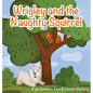 Wrigley and the Naughty Squirrel - Hardcover