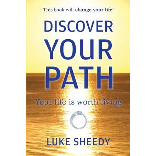 Discover Your Path: Your Life Is Worth Living - Paperback