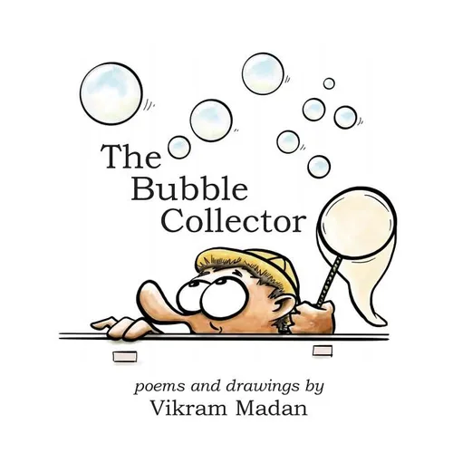 The Bubble Collector: Poems and Drawings by Vikram Madan - Paperback