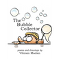 The Bubble Collector: Poems and Drawings by Vikram Madan - Paperback