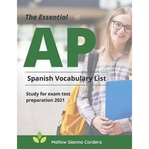 The Essential AP Spanish Vocabulary List Study for exam test preparation 2021: Easy to remember and Practice 4000 basic Spanish language words to know - Paperback