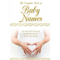 The Complete Book of Baby Names: More than 5000 beautiful baby names for newborn boys and girls - The ideal maternity gift - Paperback