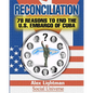 Reconciliation: 78 Reasons to End the U.S. Embargo of Cuba - Paperback